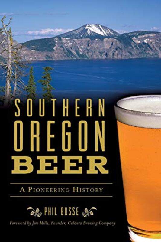 

Southern Oregon Beer by PHIL BUSSE-Paperback