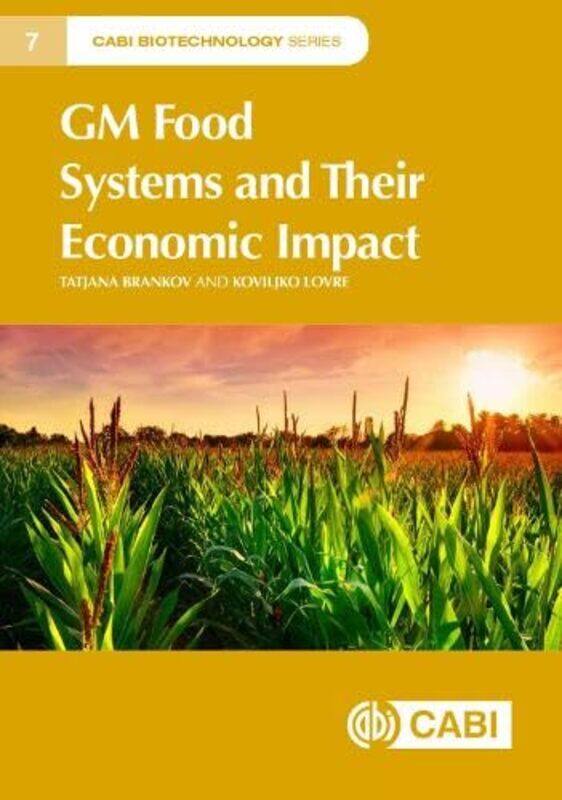 

GM Food Systems and Their Economic Impact by Eric FieldingPeter McKinnon-Hardcover