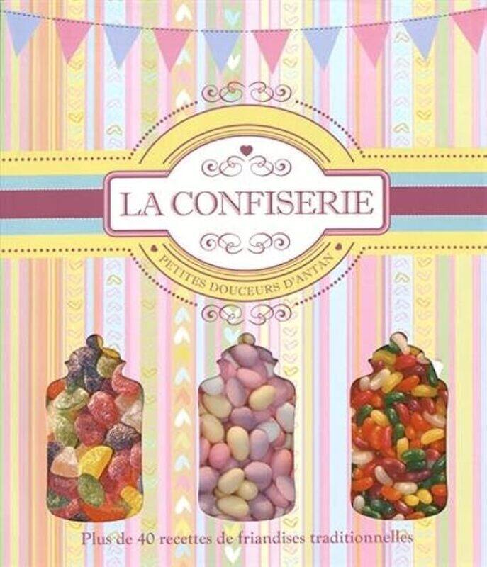 

La Confiserie Petites Douceurs Dantan by Paperback
