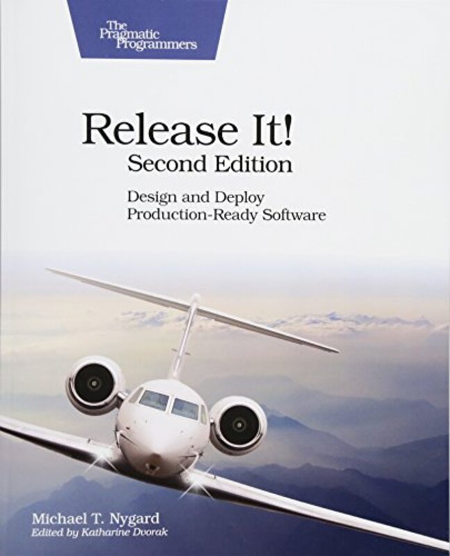 Release It! Design And Deploy Productionready Software By Nygard, Michael T Paperback