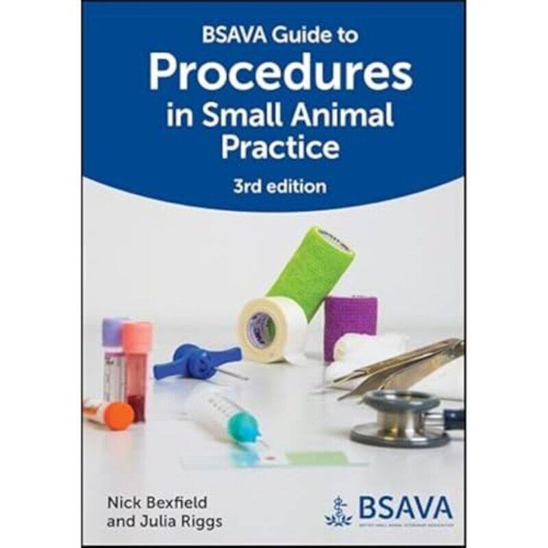 

BSAVA Guide to Procedures in Small Animal Practice by Bernard ShawLinda CooksonRoy BlatchfordJacqueline Fisher-Paperback