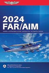 Far/Aim 2024 Federal Aviation Regulations/Aeronautical Information Manual By Federal Aviation Administration (FAA)/Aviation Supplies & Academics (Asa) Paperback