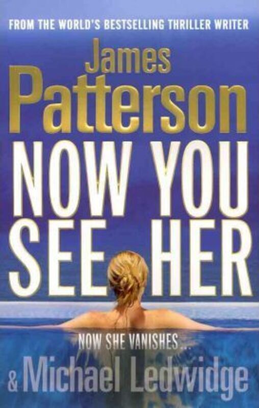 

Now You See Her.paperback,By :James Patterson