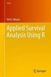 Applied Survival Analysis Using R, Paperback Book, By: Dirk F. Moore