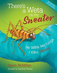 Theres a Weta on my Sweater by Dawn McMillanStephanie ThatcherNgaere Roberts-Hardcover