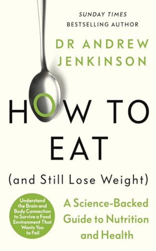 

How to Eat And Still Lose Weight by Dr Andrew Jenkinson-Hardcover