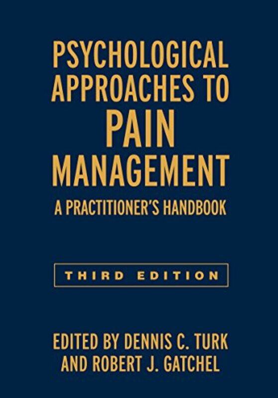 

Psychological Approaches to Pain Management Third Edition by Dennis C TurkRobert J Gatchel-Hardcover