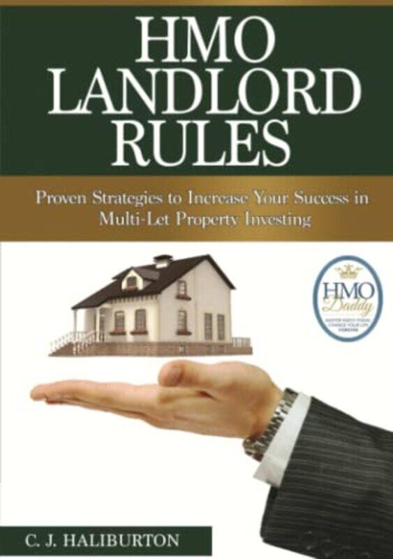 

Hmo Landlord Rules Proven Strategies To Increase Your Success In Multilet Property Investing by Haliburton, C. J. , Paperback