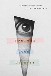 Torture and Dignity by J M Bernstein-Paperback