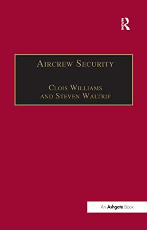 

Aircrew Security A Practical Guide by Clois Williams - Paperback