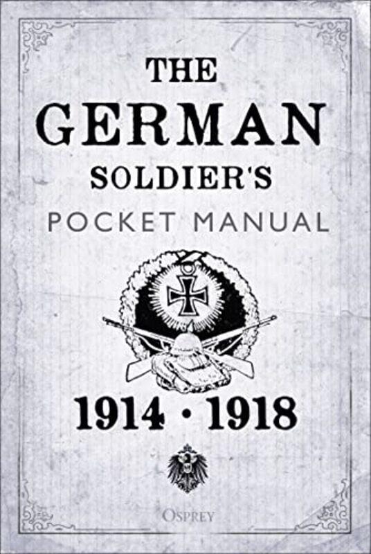 

The German Soldiers Pocket Manual by Dr Stephen Bull-Hardcover