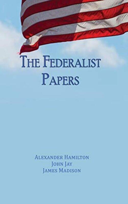

The Federalist Papers by Alexander HamiltonJohn JayJames Madison-Hardcover