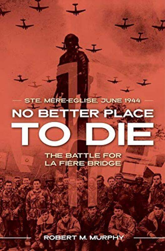 

No Better Place to Die by Robert M Murphy-Paperback
