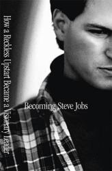 Becoming Steve Jobs: How a Reckless Upstart Became a Visionary Leader.paperback,By :Brent Schlender