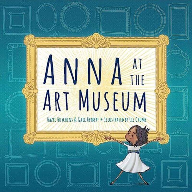 

Anna at the Art Museum by Hazel HutchinsGail HerbertLil Crump-Hardcover