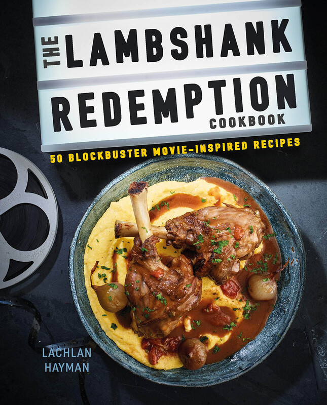 The Lambshank Redemption Cookbook: 50 Blockbuster Movie-Inspired Recipes, Hardcover Book, By: Lachlan Hayman