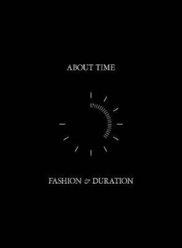 

About Time - Fashion and Duration, Hardcover Book, By: Andrew Bolton