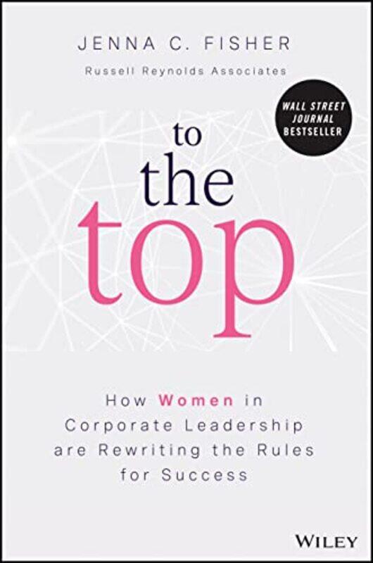 

To the Top by Jenna C Russell Reynolds Associates Fisher-Hardcover