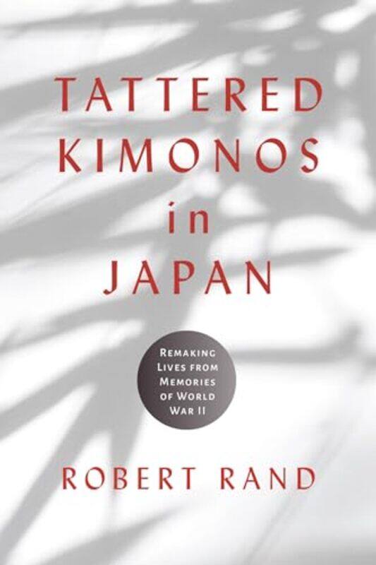 

Tattered Kimonos in Japan by Robert Rand-Hardcover