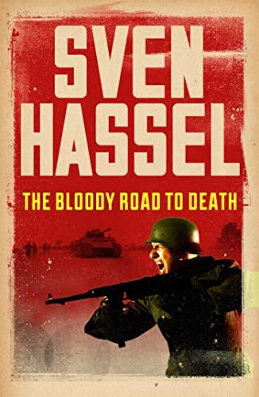 

The Bloody Road To Death by Sven Hassel-Paperback