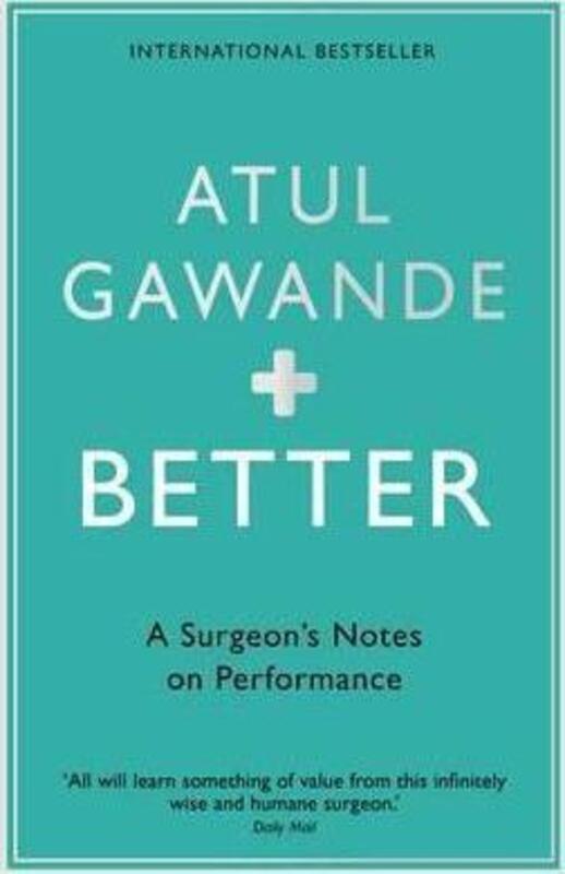 Better: A Surgeon's Notes on Performance.paperback,By :Atul Gawande