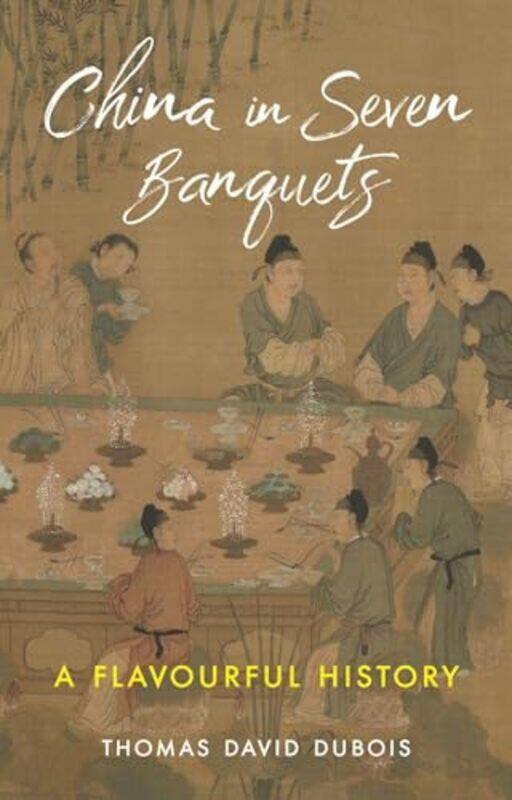 

China in Seven Banquets by Scott VeitchEmilios ChristodoulidisMarco Goldoni-Hardcover