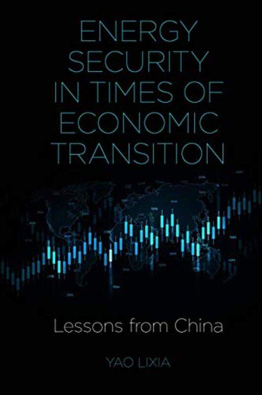 

Energy Security in Times of Economic Transition by Yao National University of Singapore, Singapore Lixia-Hardcover