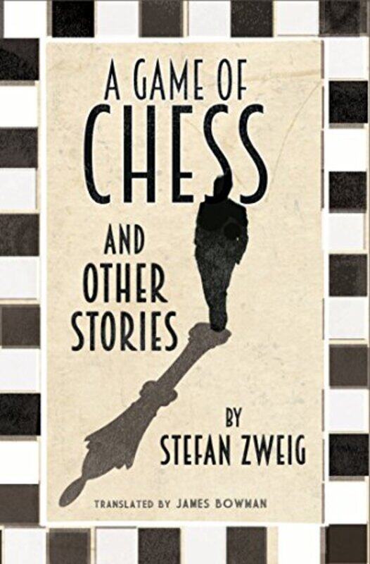 

A Game of Chess and Other Stories New Translation by Stefan ZweigPeter James Bowman-Paperback
