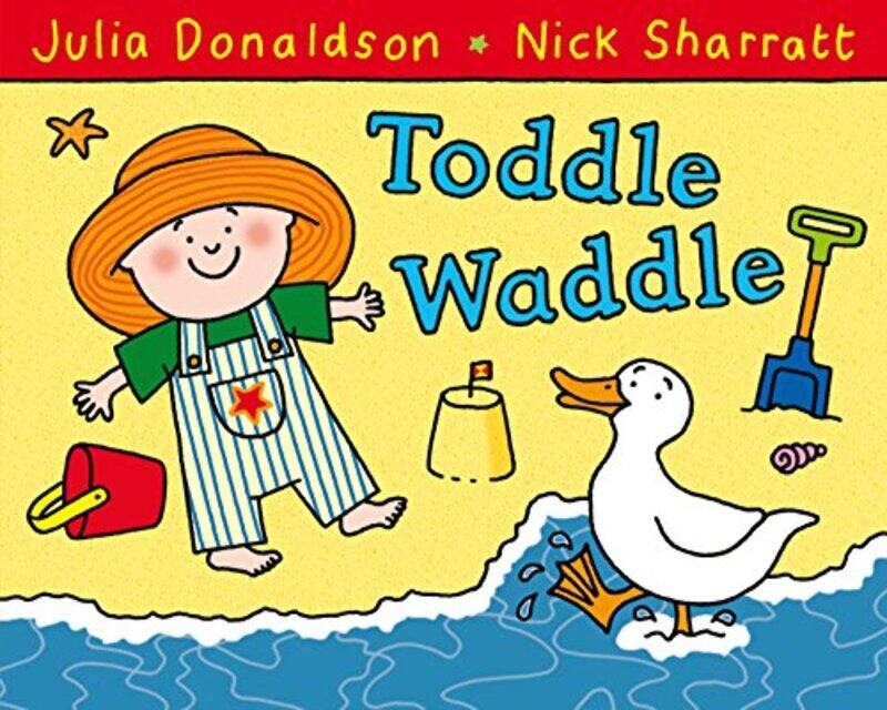 

Toddle Waddle by Julia DonaldsonNick Sharratt-Paperback