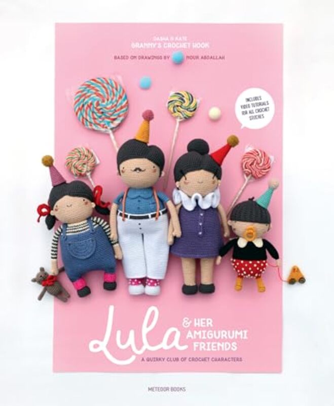 Lula & Her Amigurumi Friends A Quirky Club Of Crochet Characters by Abdallah, Nour - Hook),, Dasha & Kate (Granny's Crochet Paperback