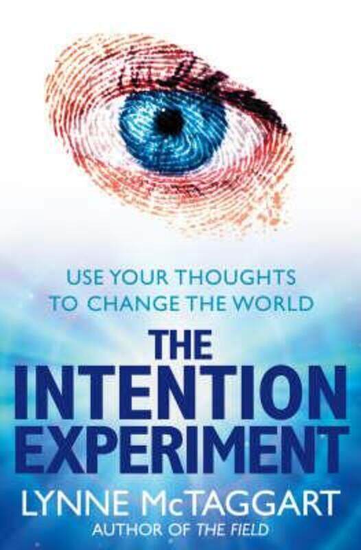 

The Intention Experiment: Use Your Thoughts to Change the World.paperback,By :McTaggart, Lynne