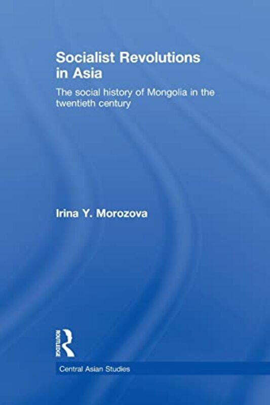 

Socialist Revolutions in Asia by Irina Y Morozova-Paperback