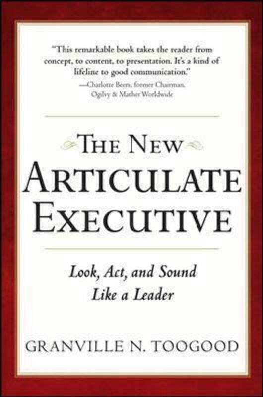 

The New Articulate Executive: Look, Act and Sound Like a Leader