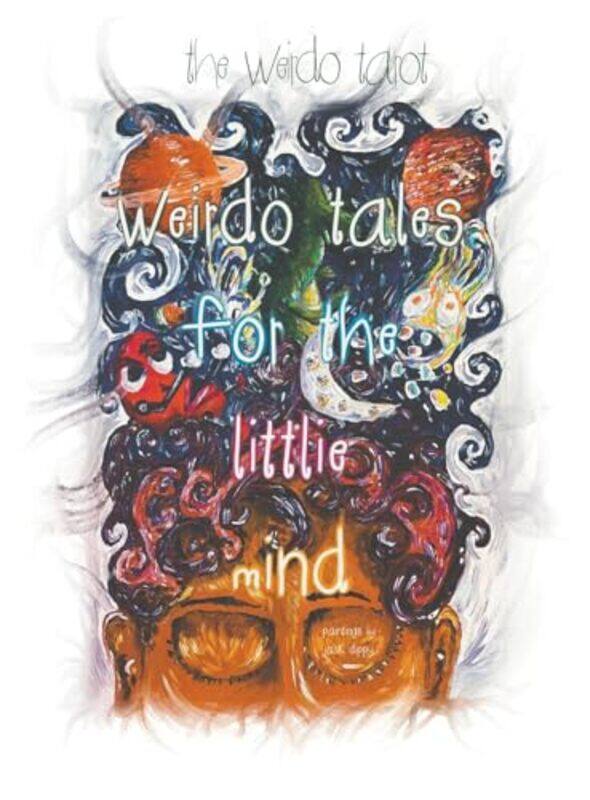 

Weirdo Tales for the Littlie Mind by The Weirdo Tarot-Hardcover