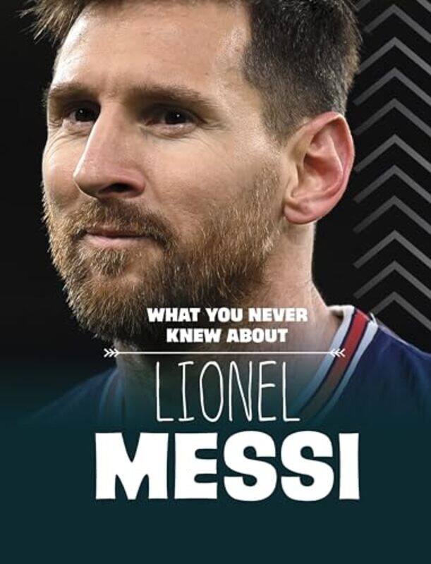 

What You Never Knew About Lionel Messi by Ovid-Paperback
