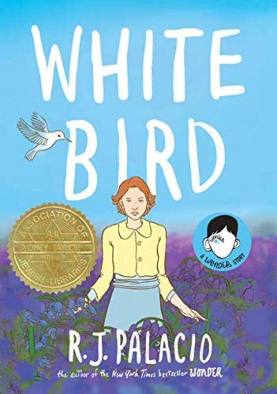 

White Bird: A Wonder Story, Hardcover Book, By: R J Palacio