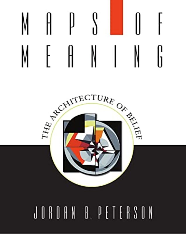Maps of Meaning: The Architecture of Belief,Paperback,By:Peterson, Jordan B.