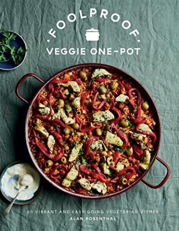 

Foolproof Veggie One-Pot: 60 Vibrant and Easy-going Vegetarian Dishes,Hardcover,by:Rosenthal, Alan