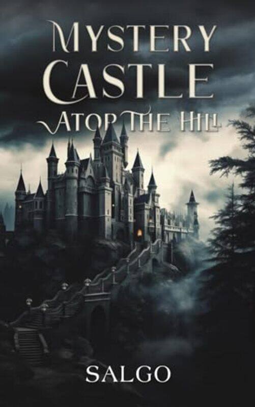 

Mystery Castle Atop The Hill,Paperback By Salgo