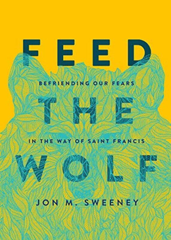 

Feed the Wolf by Jon M Sweeney-Hardcover