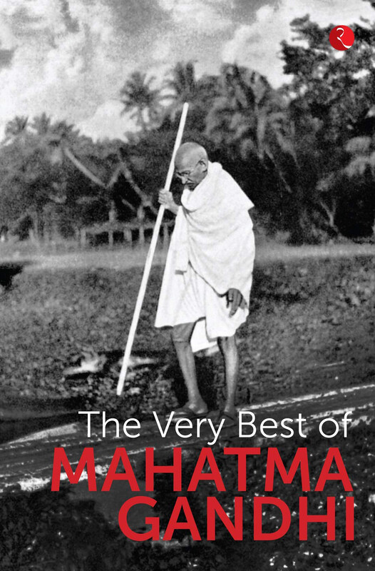 

The Very Best of Mahatma Gandhi, Paperback Book, By: Rupa Publications