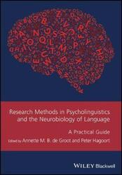 Research Methods in Psycholinguistics and the Neurobiology of Language: A Practical Guide.paperback,By :De Groot, Annette - Hagoort, Peter