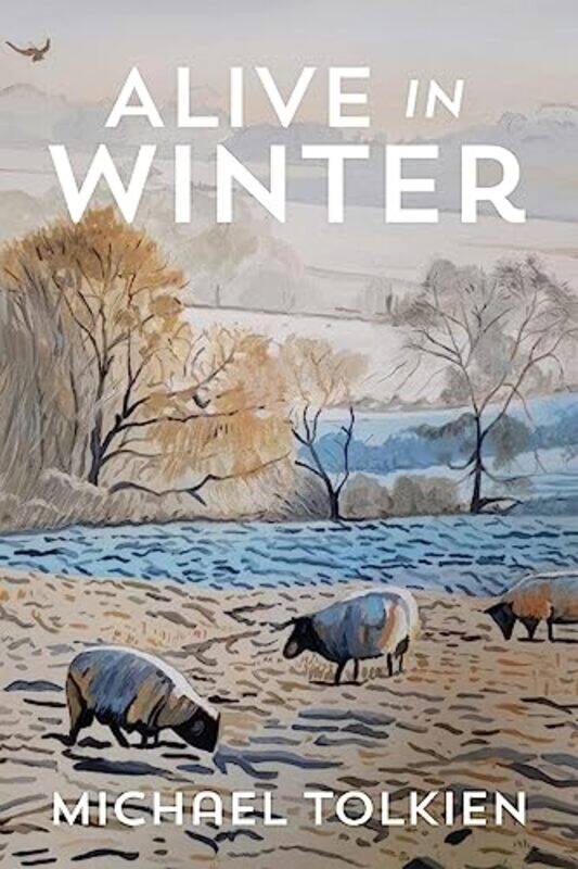 

Alive In Winter by Michael Tolkien-Paperback