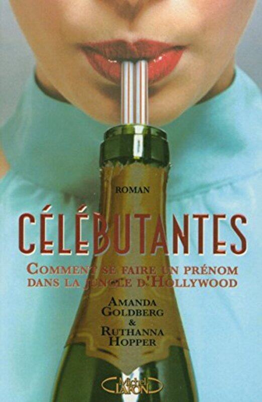 

C l butantes : Comment se faire un pr nom dans la jungle dHollywood ,Paperback by Amanda Goldberg