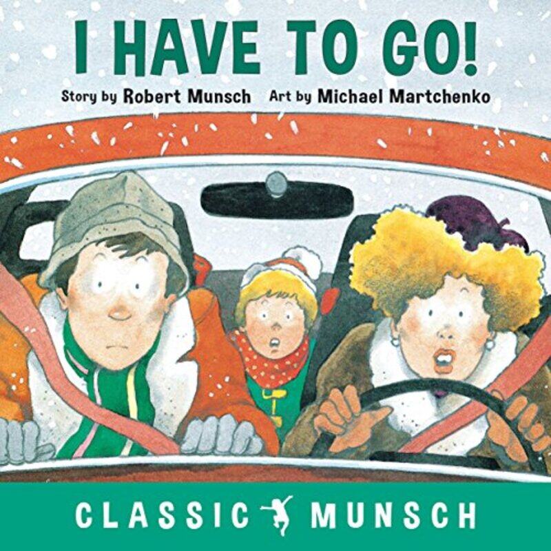 

I Have To Go By Munsch Robert Martchenko Michael Paperback