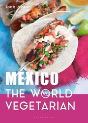 Mexico: The World Vegetarian, Hardcover Book, By: Jane Mason