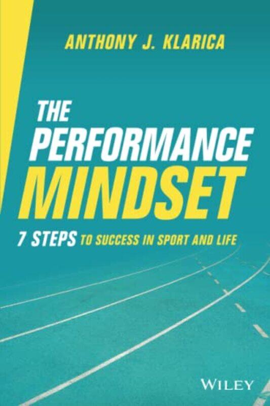 

The Performance Mindset by Anthony J Klarica-Paperback