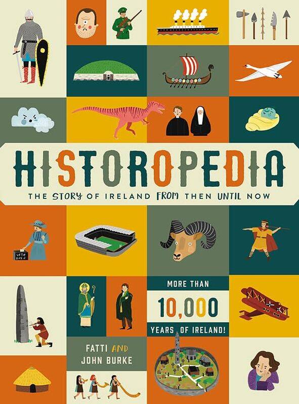 

Historopedia The Story of Ireland From Then Until Now by Kathi BurkeJohn Burke-Hardcover