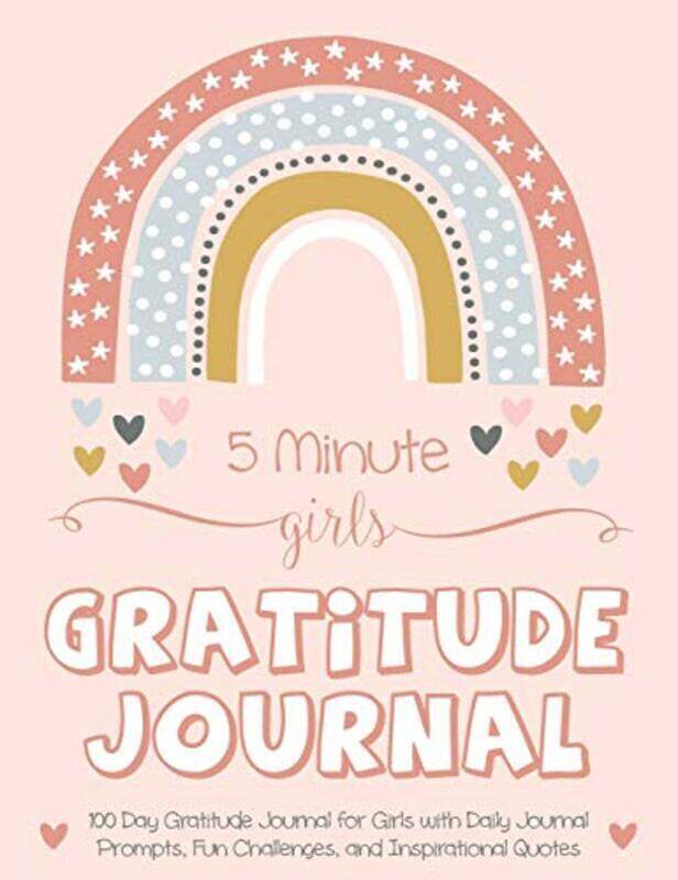 

5 Minute Girls Gratitude Journal: 100 Day Gratitude Journal for Girls with Daily Journal Prompts, Fu,Hardcover by Daily, Gratitude