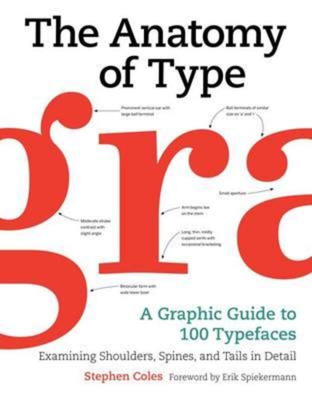 

The Anatomy of Type: A Graphic Guide to 100 Typefaces,Hardcover, By:Coles, Stephen